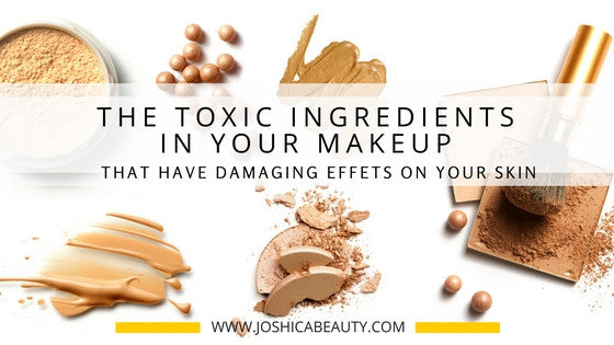 Toxic Ingredients in Make Up & Cosmetics